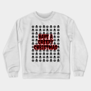 Have A Creepy Christmas Crewneck Sweatshirt